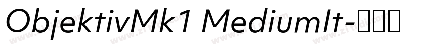 ObjektivMk1 MediumIt字体转换 ObjektivMk1 MediumIt字体转换